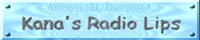 kana's Radio Lips