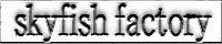 SKYFISH FACTORY